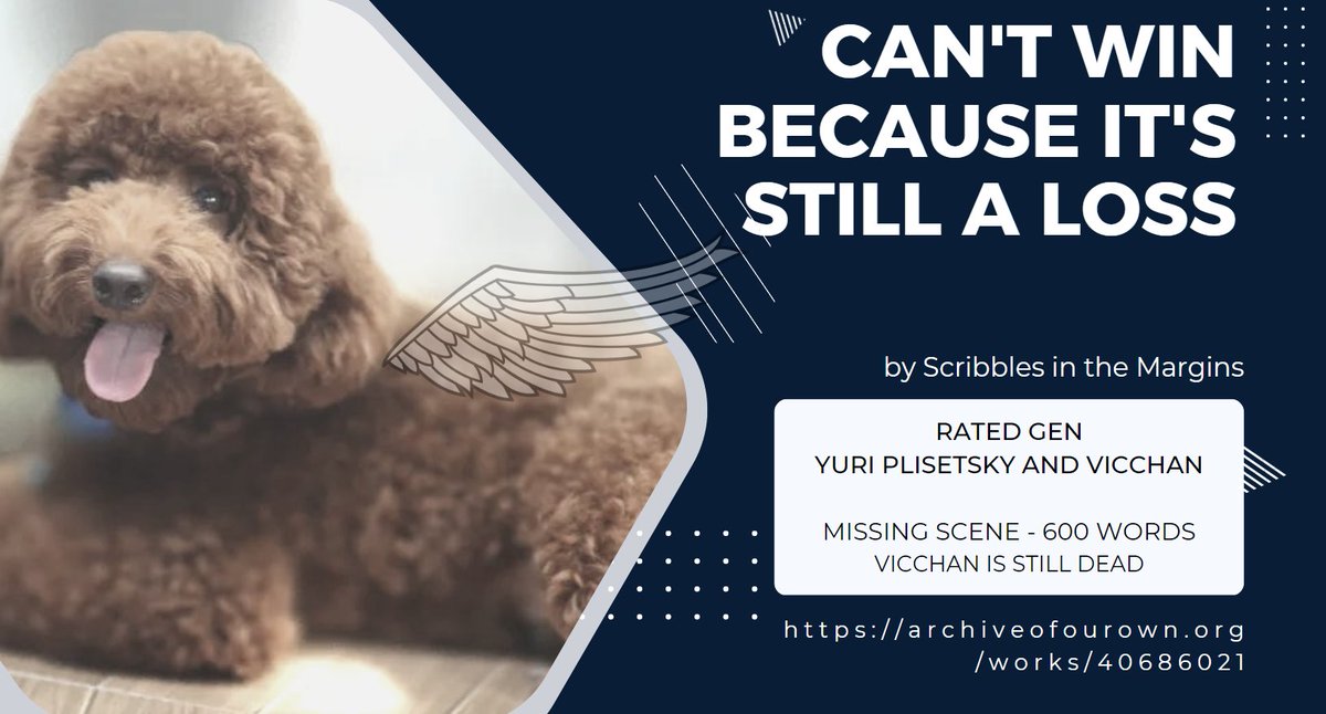 Hey. I wrote this a bit ago and then never shared it here. It's a bittersweet Vicchan &amp; Yuri Plisetsky fic cannon compliant so you know that means Vicchan had already passed.
archiveofourown.org/works/40686021