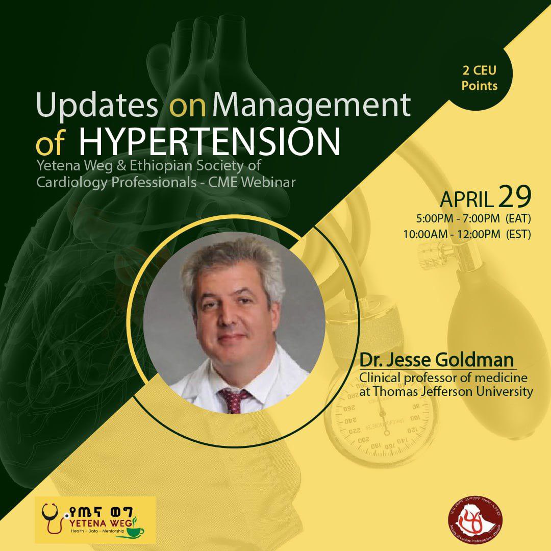 #CME   #YetenaWeg   #ESCP

Yetena Weg in collaboration with Ethiopian Society of Cardiology Professionals <a href="/SCPEthiopia/">Ethiopian Society of Cardiac Professionals-ESCP</a> brings you 

👉🏽UPDATES on MANAGEMENT 
               of HYPERTENSION 
                       with 
Dr. JESSE GOLDMAN (Clinical Professor of Medicine at Thomas