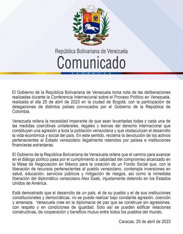#COMUNICADO🔴| Gobierno de la República Bolivariana de Venezuela toma nota de las deliberaciones realizadas durante la Conferencia Internacional sobre el Proceso Político en Venezuela, realizada este 25 de abril en la ciudad de Bogotá. 

#VenezuelaTerritorioDePaz