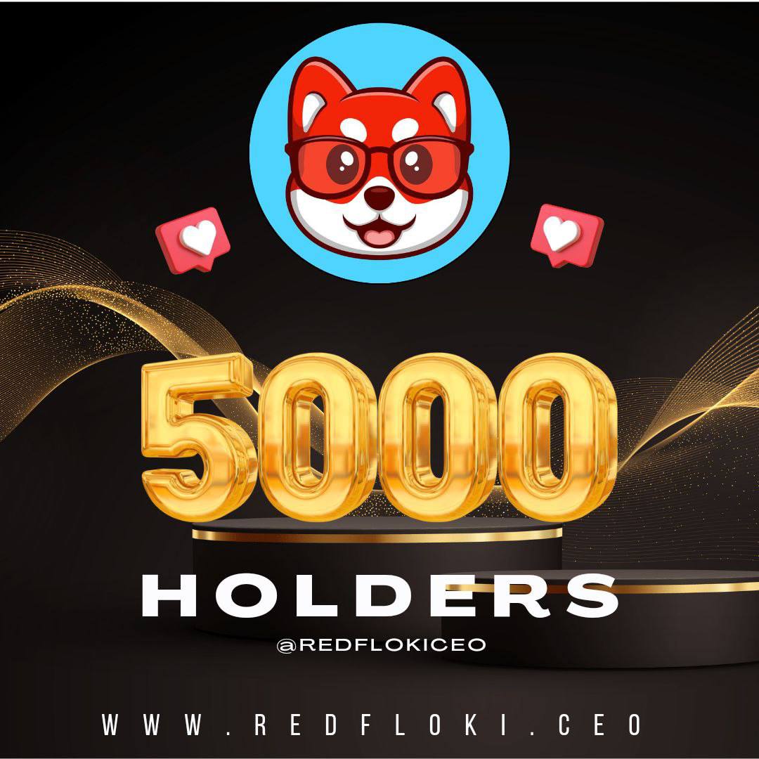 🔥🚀 Red Floki CEO

✅ 5000 Holders in a Day ✅

💎 Much More Marketing is Planned, Stay Tuned