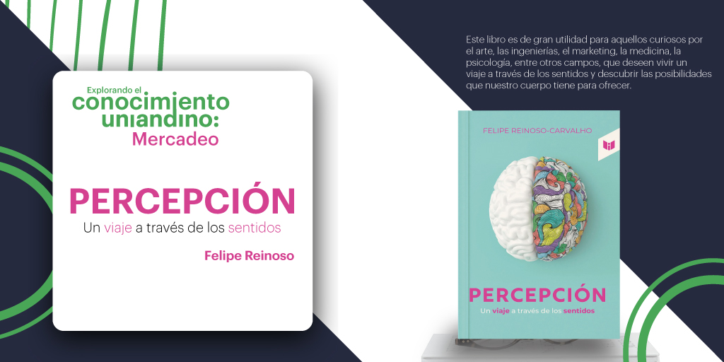#PropiedadIntelectual I Hoy exploraremos el libro “Percepción. Un viaje a través de los sentidos”, escrito por Felipe Reinoso <a href="/sonictaste/">Felipe RC</a>, profesor de la Facultad de Administración. Adquiérelo aquí: bit.ly/3Hctp5D

#FacultaddeAdministración #AdmonUniandes #Marketing