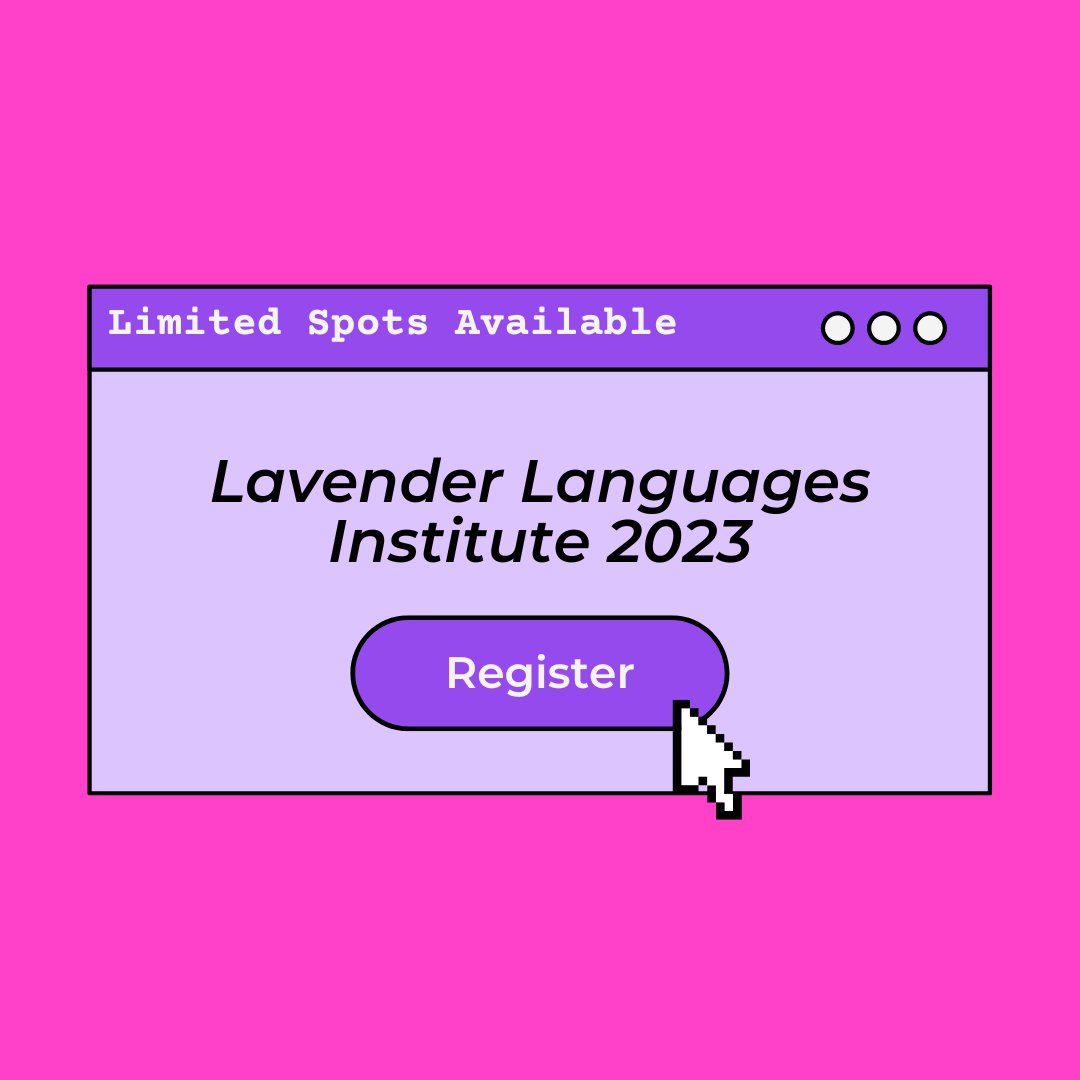 We've got a few spots left for the Summer 2023 Lavender Languages Institute! If you applied to the program and got accepted, check your email for the registration link. Make sure to secure your virtual spot as soon as possible! 🦩🦩🦩