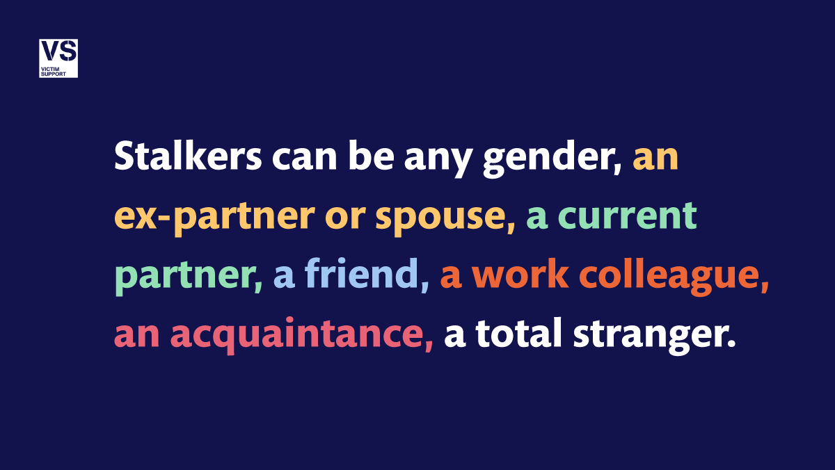 VictimSupport's tweet photo. Stalking can happen to anyone.

No matter how well you know someone, you never deserve unwanted attention or harassment. 

#NationalStalkingAwarenessWeek https://t.co/Jlc3fPBZ52