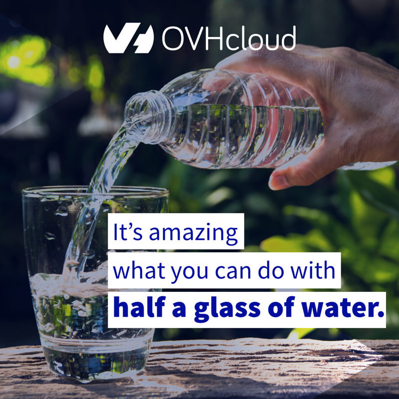 OVHcloud_ANZ's tweet photo. Less is more. That’s what we believe.

Our proprietary water cooling only requires half a glass of water to cool down our servers. That is 7 times less water usage than our competitors!

For more: https://t.co/j3SmHQA2PV