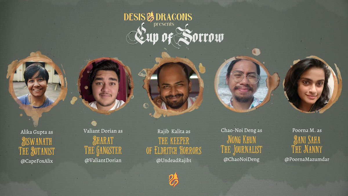 DesisNDragons's tweet photo. 1903. Assam.

In a tea plant, a child goes missing. 4 individuals descent into madness. 🍵 🥩 

We invite you to sip from the Cup of Sorrow. Premiering today @ 7 PM IST.

https://t.co/BDTrbIGgnh

But first, meet our cast.

#ttrpg #ttrpgcommunity @Chaosium_Inc #ttrpgfamily https://t.co/7sTXPTcltI