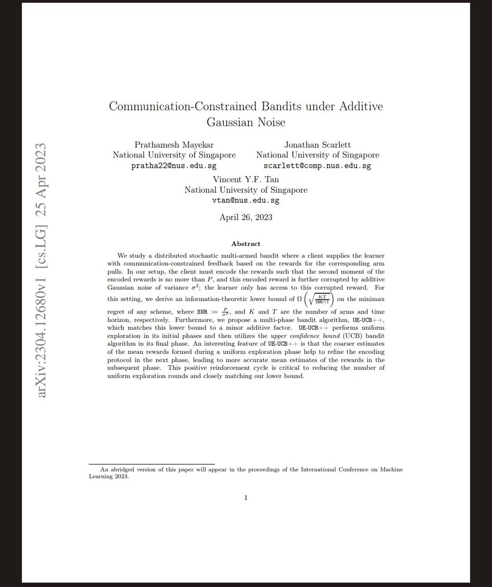 Prathamesh (@prathameshm220) on Twitter photo Very happy about this short and sweet paper (only 20 pages!) on communication-constrained bandits. We ask "How does the regret scale when the reward feedback is supplied over a AWGN channel?".
With: <a href="/j_m_scarlett/">Jonathan Scarlett</a> and Vincent Tan.
Arxiv: arxiv.org/abs/2304.12680 Very happy about this short and sweet paper (only 20 pages!) on communication-constrained bandits. We ask "How does the regret scale when the reward feedback is supplied over a AWGN channel?".
With: <a href="/j_m_scarlett/">Jonathan Scarlett</a> and Vincent Tan.
Arxiv: arxiv.org/abs/2304.12680