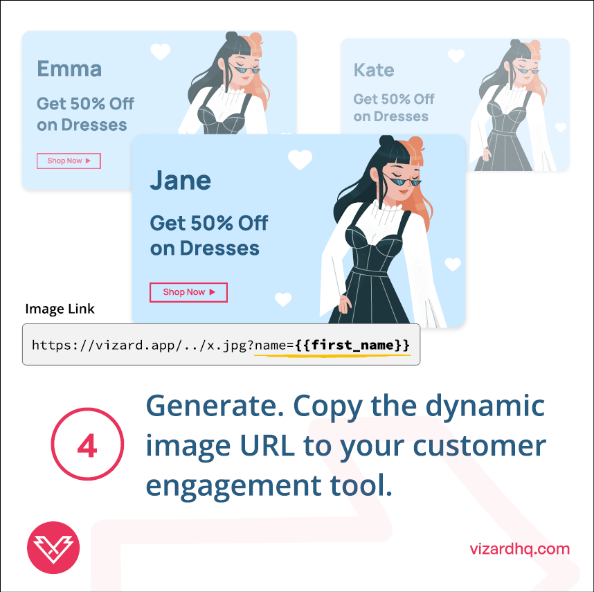 vizardhq's tweet photo. Step 4: Generate personalized images at scale by copying the dynamic image URL to the customer engagement tool of your choice like WhatsApp, emails etc.
#vizard #personalization #WhatsApp #customerengagement #EmailMarketing
#pushnotification #inappnotification https://t.co/Llw2kc0MMG