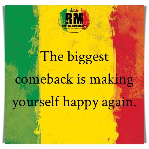 RastafariM's tweet photo. The biggest comeback is making yourself happy again. https://t.co/r1UV5BWoLk