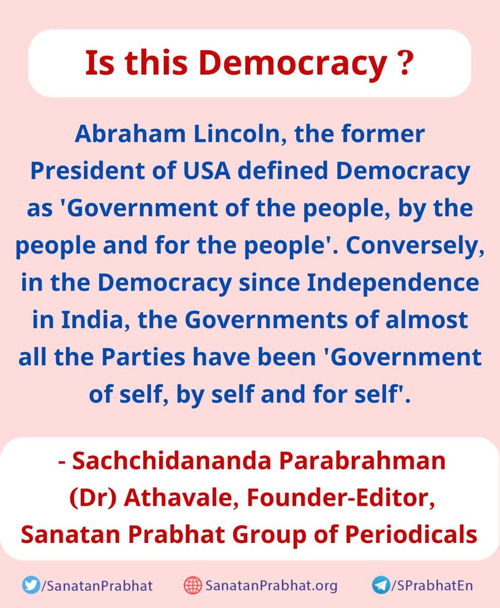 ☀️Radiant Thoughts

Is this Democracy ?

Abraham Lincoln, the former President of USA defined Democracy as 'Government of the people, by the people &amp; for the people'. Conversely, in the Democracy since Independence in India, the Governments of almost all the Parties
#HHDrAthavale