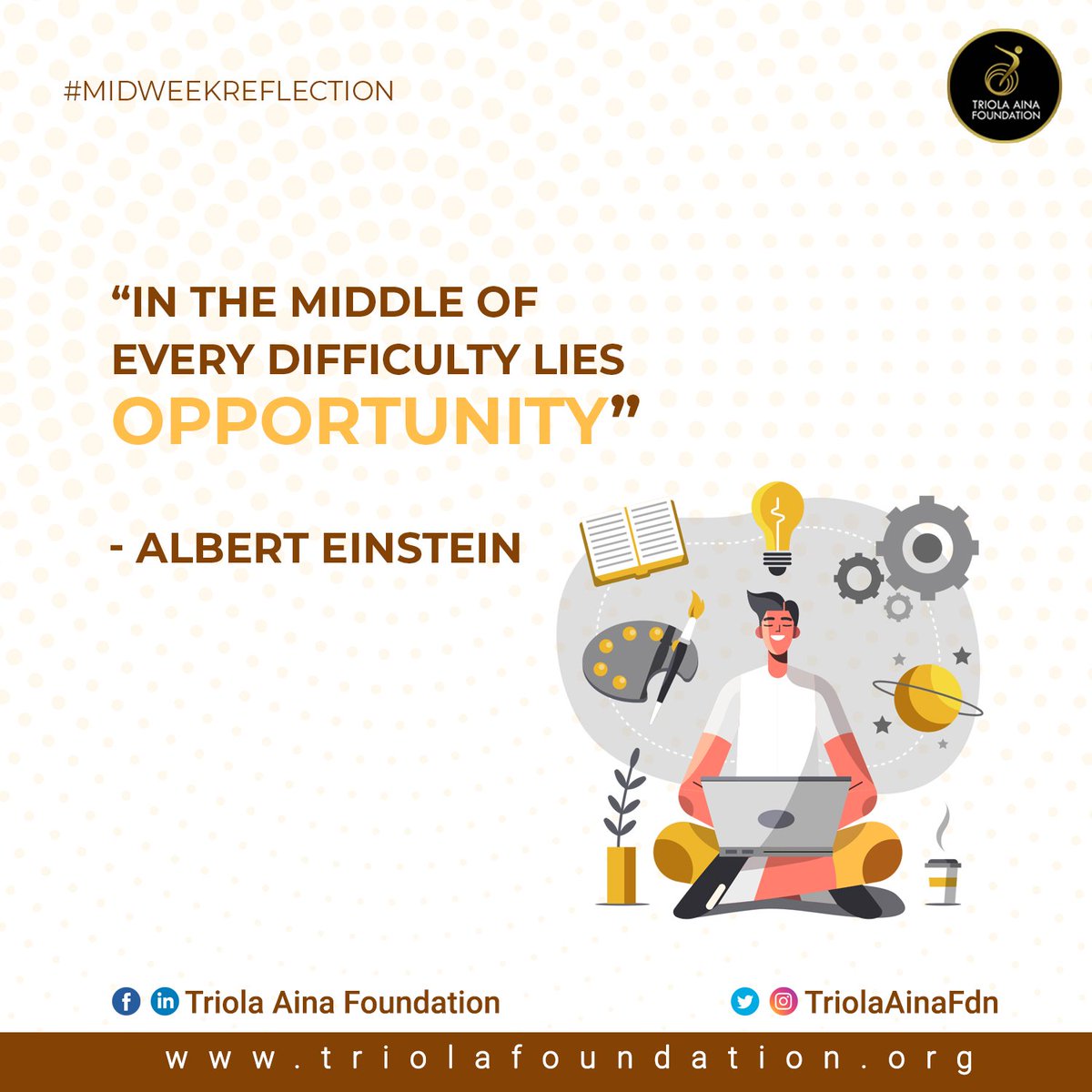 triolafdn's tweet image. Each new experience brings with it the seed of your success. Look for your opportunity in every difficulty.

#TAF #MidweekReflection