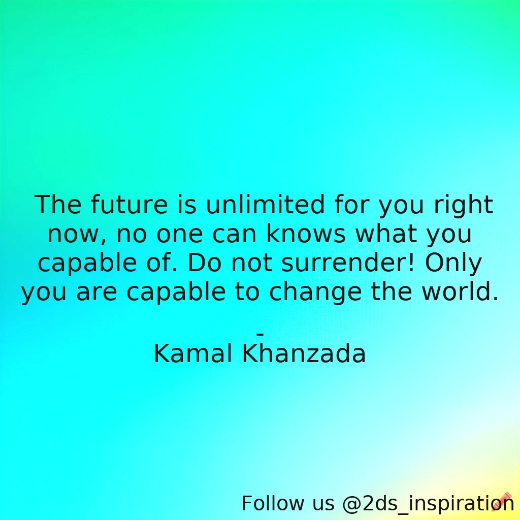 Author - Kamal Khanzada

#54759 #quote #changetheworld #dreambig #dreamsinspirational #focusonyourdreams #inspirational #motivate #motivational #work #world