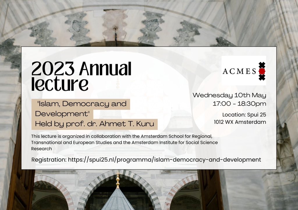 AcmesUva's tweet photo. Don't miss out the 2023 ACMES annual lecture with prof. dr. Ahmet T. Kuru on May 10th! 
Do you want to register or need more information? 
Click on the following link: https://t.co/fpJKECbA6v https://t.co/rp16hqupuD