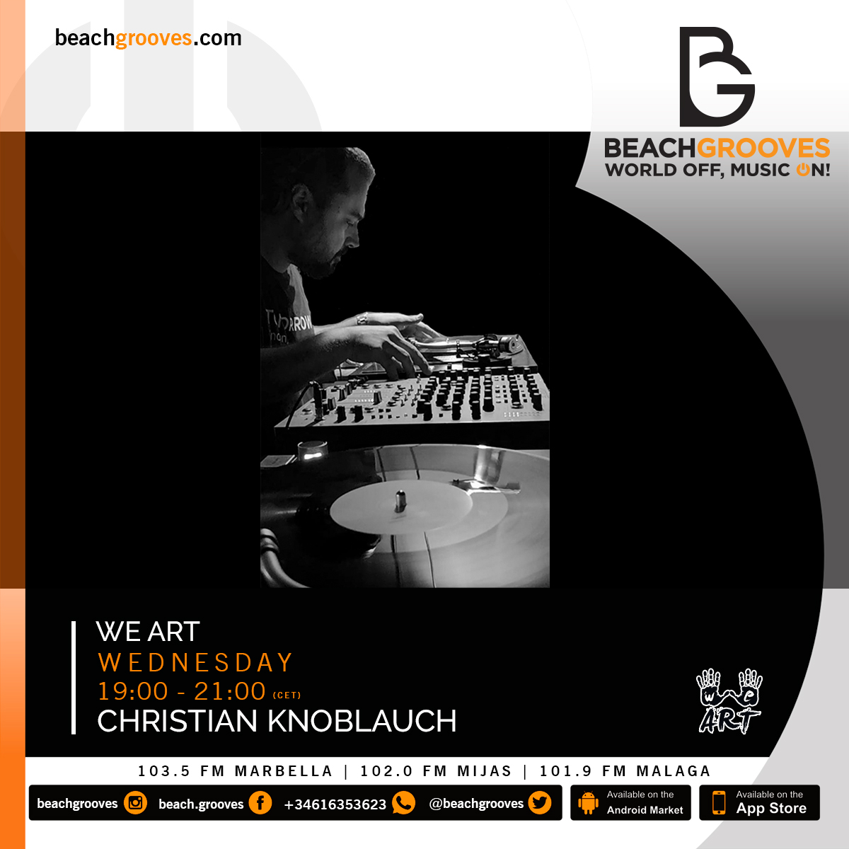 CHRISTIAN KNOBLAUCH is back in the studio keeping the old skool alive with his all vinyl session
WE ART | WEDNESDAYS | 19:00-21:00
beachgrooves.com
103.5 FM Marbella
102.0 FM Mijas
101.9 Malaga