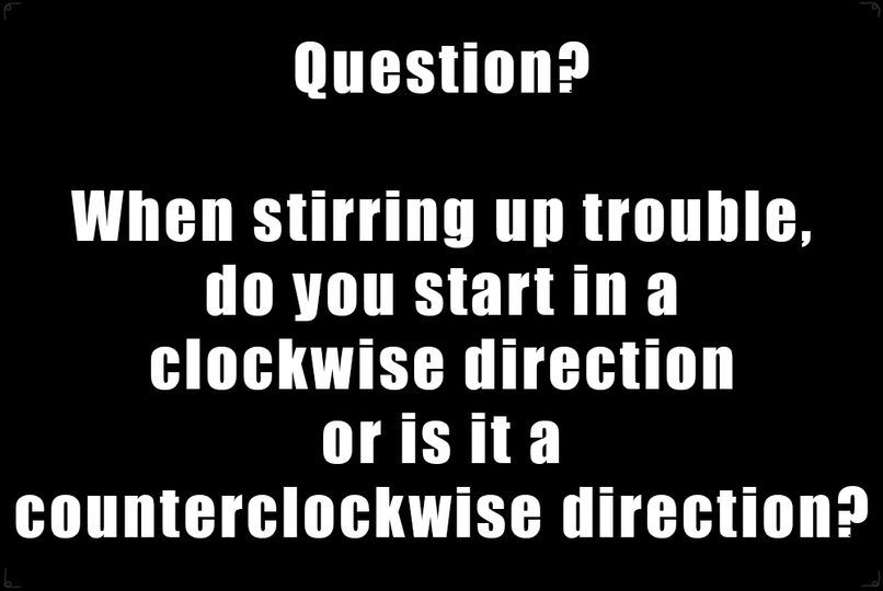 HeatherWeidner1's tweet image. Just curious #clockwise #counterclockwise #stirringuptrouble