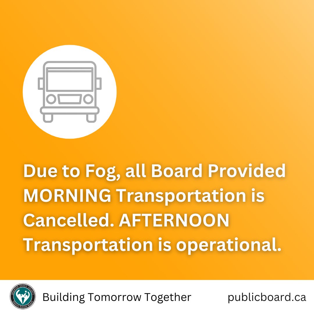 Due to Fog, all Board Provided MORNING Student Transportation is Cancelled. AFTERNOON Student Transportation is operational: buskids.ca