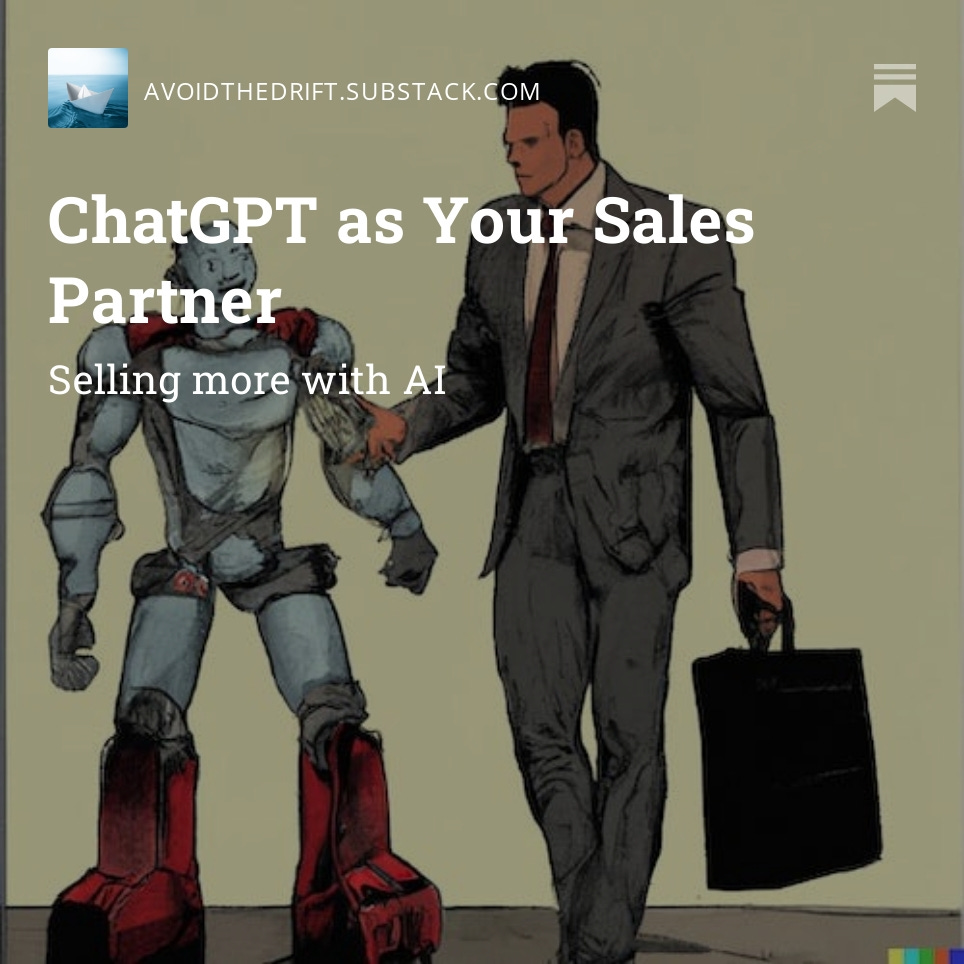 Using AI in Sales avoidthedrift.substack.com/p/chatgpt-as-y…
#chatgpt @OpenAI  #selling #salestips #bd #marketing #business #vc #entrepreneur #growthmindset #dalle #ai #AIArtwork #turing #quotd #quoteoftheday