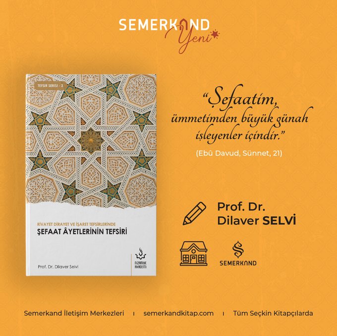 ŞEFAAT ÂYETLERİNİN TEFSİRİ 

"Şefaatim, ümmetimden büyük günah işleyenler içindir" 

(Ebû Davud, Sünnet, 21)

Şefaat, ilâhî rahmetin bir tecellisidir. 

semerkandkitap.com/urun/rivayet-d… 

#şefaat #ayet #tefsir #kuranıkerim #hadis #sünnet #ümmet #rahmet #semerkandkitap