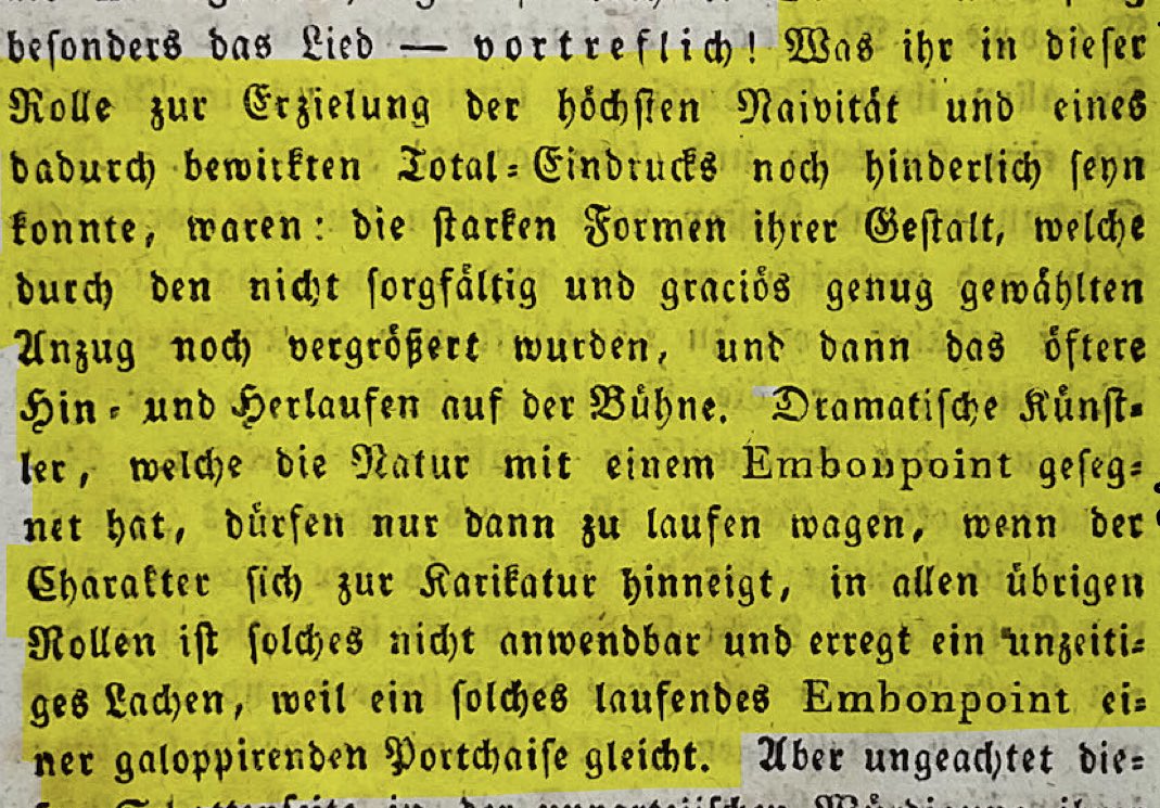 Wer dacht Schauspielerinnen zu fatshamen sei ein neues  Phänomen. Hier aus einer Kritik einer Aufführung der Künstlerin Henriette Hendel im Journal des Luxus und der Moden von August 1808
