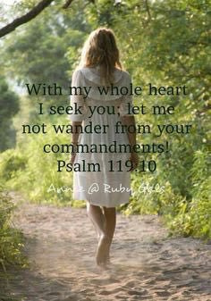 With my whole heart I seek you; let me not wander from your commandments! <a href="/miss_spacess/">Emani</a> <a href="/donatalueck/">DkL4Jesus</a> <a href="/baloucolomb/">BALOU     COLOMB</a> <a href="/4u2hope/">Renée</a> <a href="/tbv_post/">The Believers Voice</a> <a href="/motherrose1/">Mother Rose</a> <a href="/godsmightyarmy/">✝️ Team Jesus ✝️</a>  <a href="/drelnora/">Dr. Elnora Rowan</a> <a href="/micheal12young/">Micheal Young</a> <a href="/alphaa16147110/">Alpha and Omega</a> <a href="/saddam62/">Saddam</a> <a href="/oneitah/">OneiTa Henderson</a> <a href="/gracesamuel888/">Grace Samuel</a>