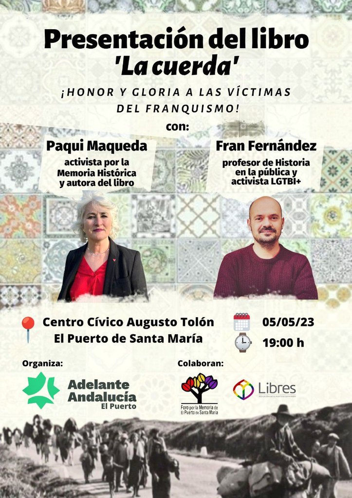 🫂 ACTO DE MEMORIA DEMOCRÁTICA 💭

😊 Desde Adelante - El Puerto tenemos el placer de invitaros a la presentación del libro 'La cuerda'. Escrito por la activista por la Memoria Histórica y compañera de Adelante Andalucía Sevilla, Paqui Maqueda 💚