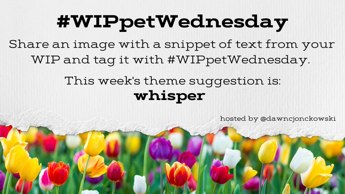DawnCJonckowski's tweet image. It&apos;s #WIPpetWednesday, y&apos;all! 
Share a snippet from your WIP using the theme prompt below, or go rogue! Be sure to use the hashtag and tag @dawncjonckowski. 

#amwriting #WritingCommunity