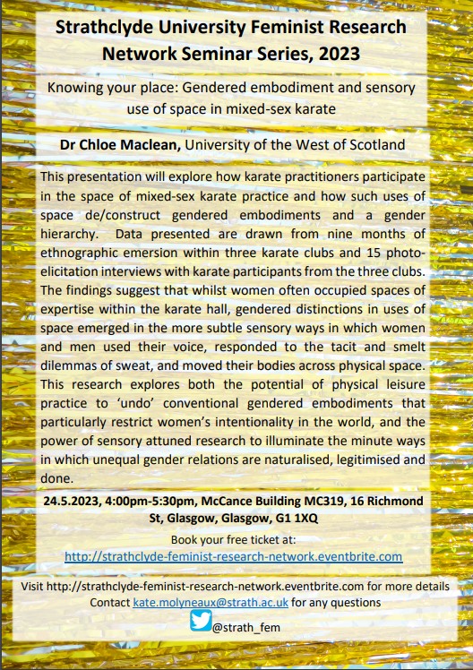 We're very excited for our next seminar with
<a href="/ChloeMaclean/">Chloe Maclean</a>
discussing 'Knowing your place: Gendered embodiment and sensory use of space in mixed-sex karate' 
•Wednesday 24th of May at 4pm•  Get your free ticket at eventbrite.com/e/dr-chloe-mac…