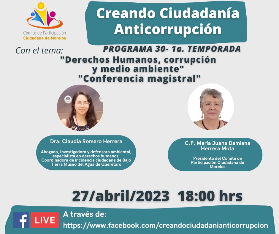 No te pierdas el Programa 30, 1a. Temporada Creando Ciudadanía Anticorrupción, producción del CPC del SAEM  Tema: "Derechos Humanos, Corrupción y Medio Ambiente". Conferencia Magistral por la Dra. Claudia Romero Herrera.
