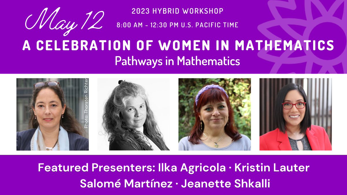Join us Friday, May 12 for the free 2023 Celebration of Women in Mathematics on "Pathways in Mathematics" with Ilka Agricola of #UniMarburg, <a href="/KristinLauter/">Kristin Lauter</a> of @MetaAI, Salomé Martínez of <a href="/uchile/">Universidad de Chile</a> &amp; Jeanette Shakalli of <a href="/fundapromat/">FUNDAPROMAT</a>. Register &amp; learn more: msri.org/workshops/1084