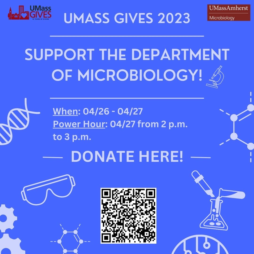 Hey! UMass Microbiology is trying to raise funds to support undergraduates in our program.  Wishlist includes financial aid, professional development, research experience, attending meetings, and connecting with alumni...  Small donations are gratefully accepted!