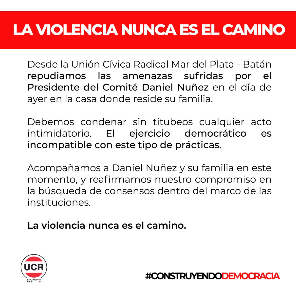 Desde la Unión Cívica Radical Mar del Plata - Batán repudiamos las amenazas sufridas por el Presidente del Comité Daniel Nuñez en el día de ayer en la casa donde reside su familia.

Debemos condenar sin titubeos cualquier acto intimidatorio.