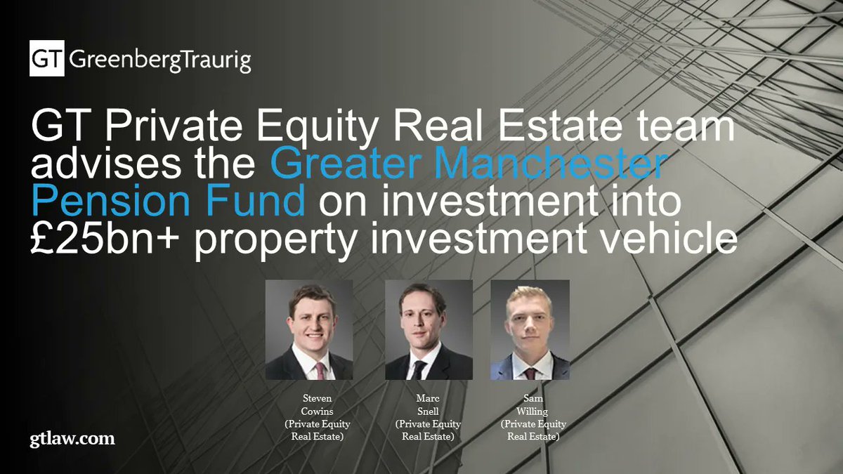 .<a href="/GT_Law/">Greenberg Traurig LLP</a>'s #PrivateEquity #RealEstate team has advised the Greater Manchester Pension Fund on investment into a specialist fund vehicle with a £25bn+ portfolio of European property. The fund operates to acquire, develop &amp; maintain properties across multiple European jurisdictions
