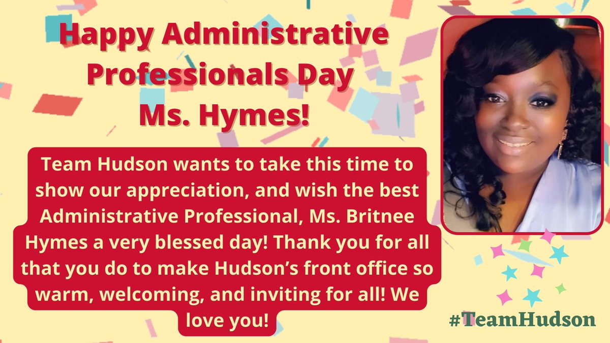 Happy Administrative Professionals Day Ms. Hymes! We love you and appreciate all that you do! #TeamHudson #HandsOnMindsOnFullSTEAMAhead