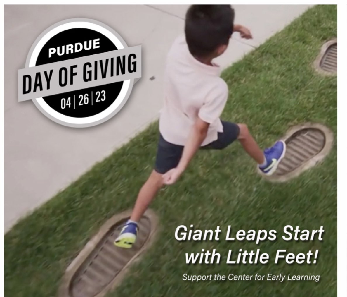 David Purpura (@davidjpurpura) on Twitter photo "Giant Leaps Start with Little Feet!' On #PurdueDayOfGiving Support The
Center for Early Learning
Research | Practice | Policy
#PurdueDayotGiving #PurdueHHS <a href="/CEL_Purdue/">Center for Early Learning</a> dayofgiving.purdue.edu/donate?campaig⦠"Giant Leaps Start with Little Feet!' On #PurdueDayOfGiving Support The
Center for Early Learning
Research | Practice | Policy
#PurdueDayotGiving #PurdueHHS <a href="/CEL_Purdue/">Center for Early Learning</a> dayofgiving.purdue.edu/donate?campaigā¦