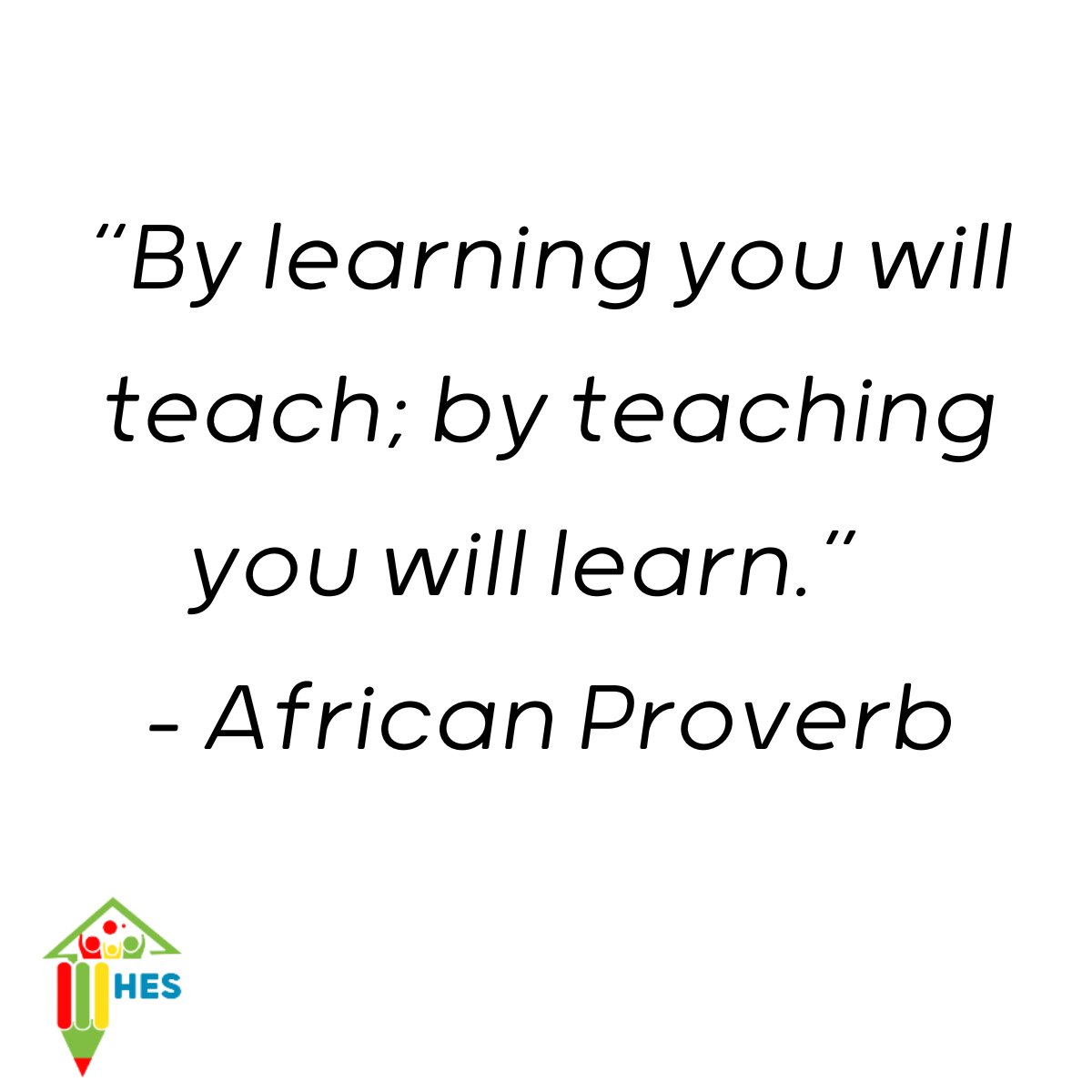In the words of an African proverb, 'By learning you will teach; by teaching you will learn.' Let's embrace a culture of lifelong learning and grow together." #education #teaching #AfricanProverb #homeschooling #homeeducateshop