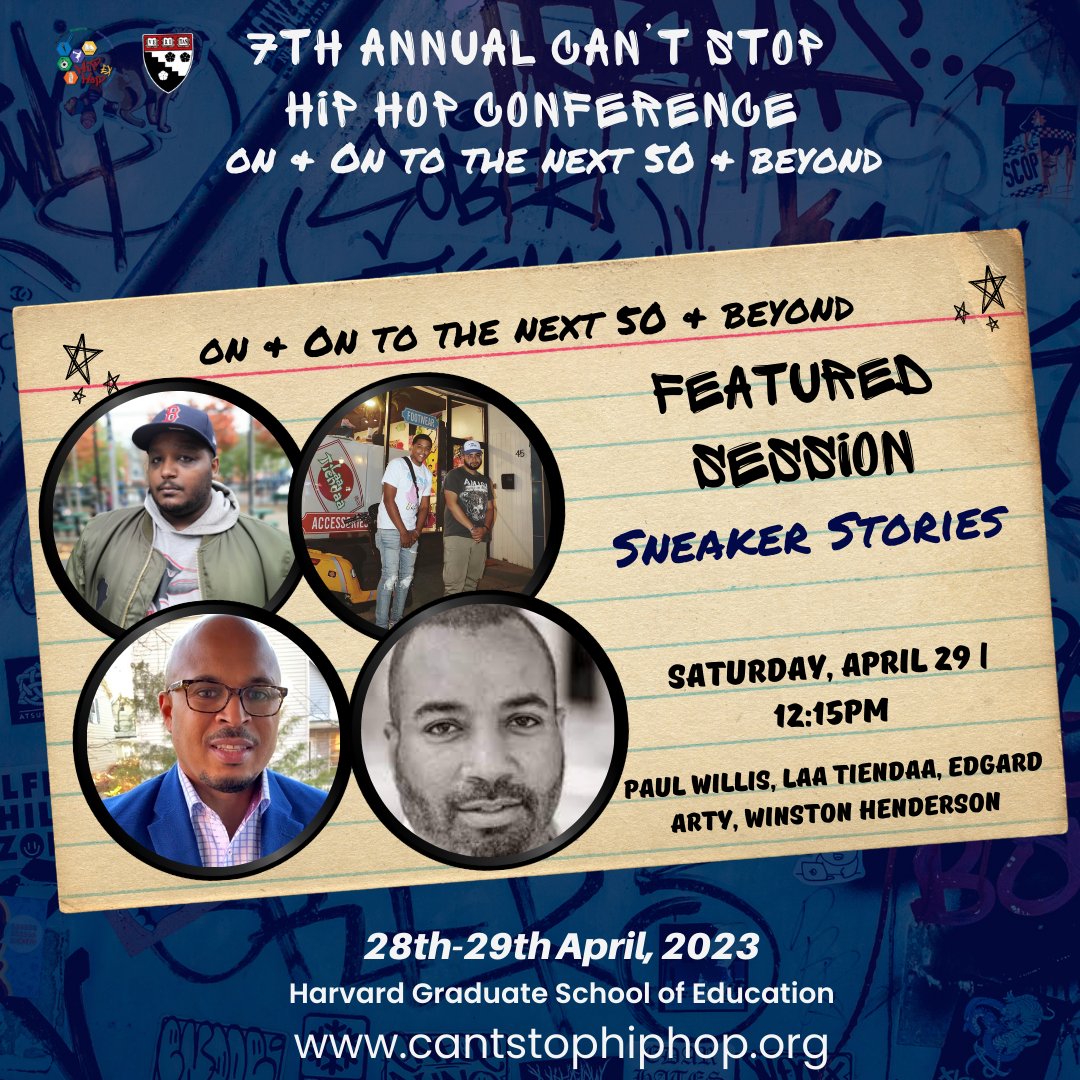 Join us for Featured Session "Sneaker Stories" on Saturday at 12:15pm! REGISTER TODAY for the 7th Annual Can't Stop Hip Hop Conference at #Harvard University on April 28th and April 29th 2023! Visit our link in the bio or buff.ly/3xQp986 #hiphopex #HipHopEd #CSHH23#HGSE