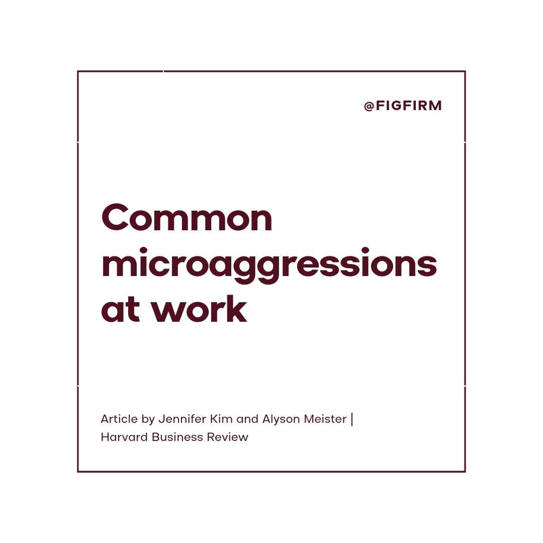 figfirm's tweet photo. Have you seen any of these microaggressions at your workplace? Or worse- have these ever happened to you? https://t.co/MS6LEdQaaX