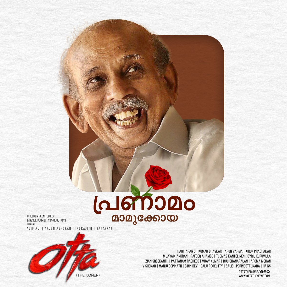 Rest in Peace to the legendary acting genius #Maamukkoya from Team <a href="/Ottathemovie/">Otta The Movie</a>  

<a href="/resulp/">resul pookutty</a> #AsifAli <a href="/Indrajith_S/">Indrajith Sukumaran</a> #Sathyaraj <a href="/Rohinimolleti/">Rohini Molleti</a> <a href="/divyadutta25/">Divya Dutta</a> <a href="/_AdilHussain/">Adil hussain</a>  <a href="/childrenrullp/">Children Reunited LLP</a> <a href="/mamtamohan/">Mamta Mohandas</a>