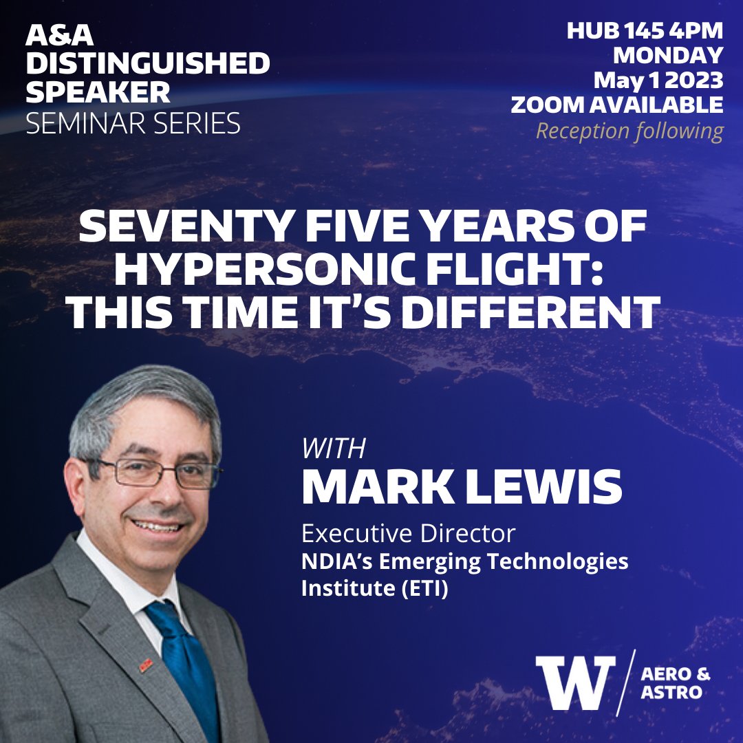 Join Mark Lewis for 'Seventy Five Years of Hypersonic Flight: This Time it's Different' aa.washington.edu/calendar?trumb…