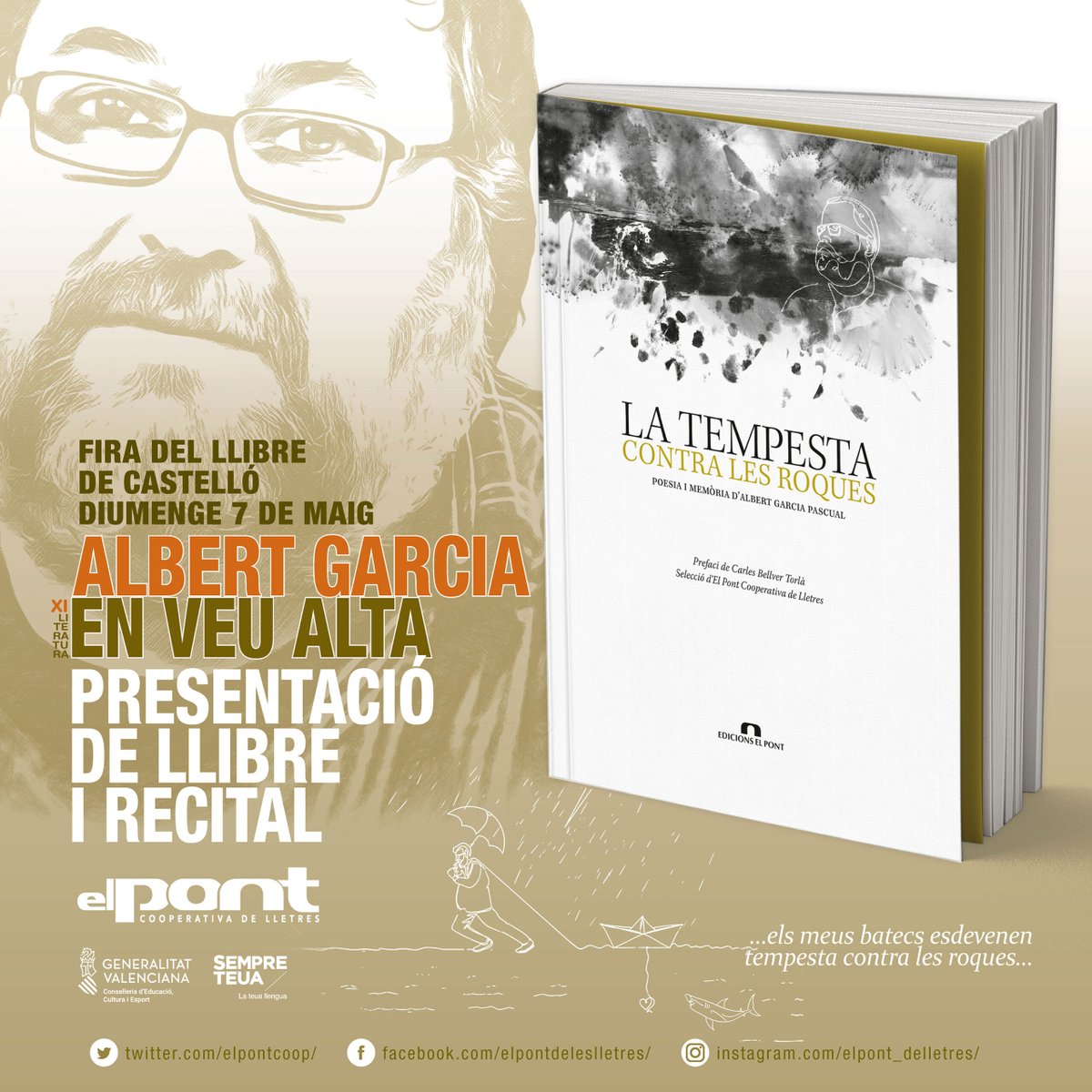 Albert Garcia Pascual <a href="/tombatossalator/">Albert Garcia</a> ens deixà la tardor passada. LA TEMPESTA CONTRA LES ROQUES és un llibre de poemes en homenatge que presentarem i recitarem a la Fira del Llibre de Castelló diumenge 7 de maig a les 18.30h. Us hi esperem!

Més info: elpontdeleslletres.cat/tempesta/