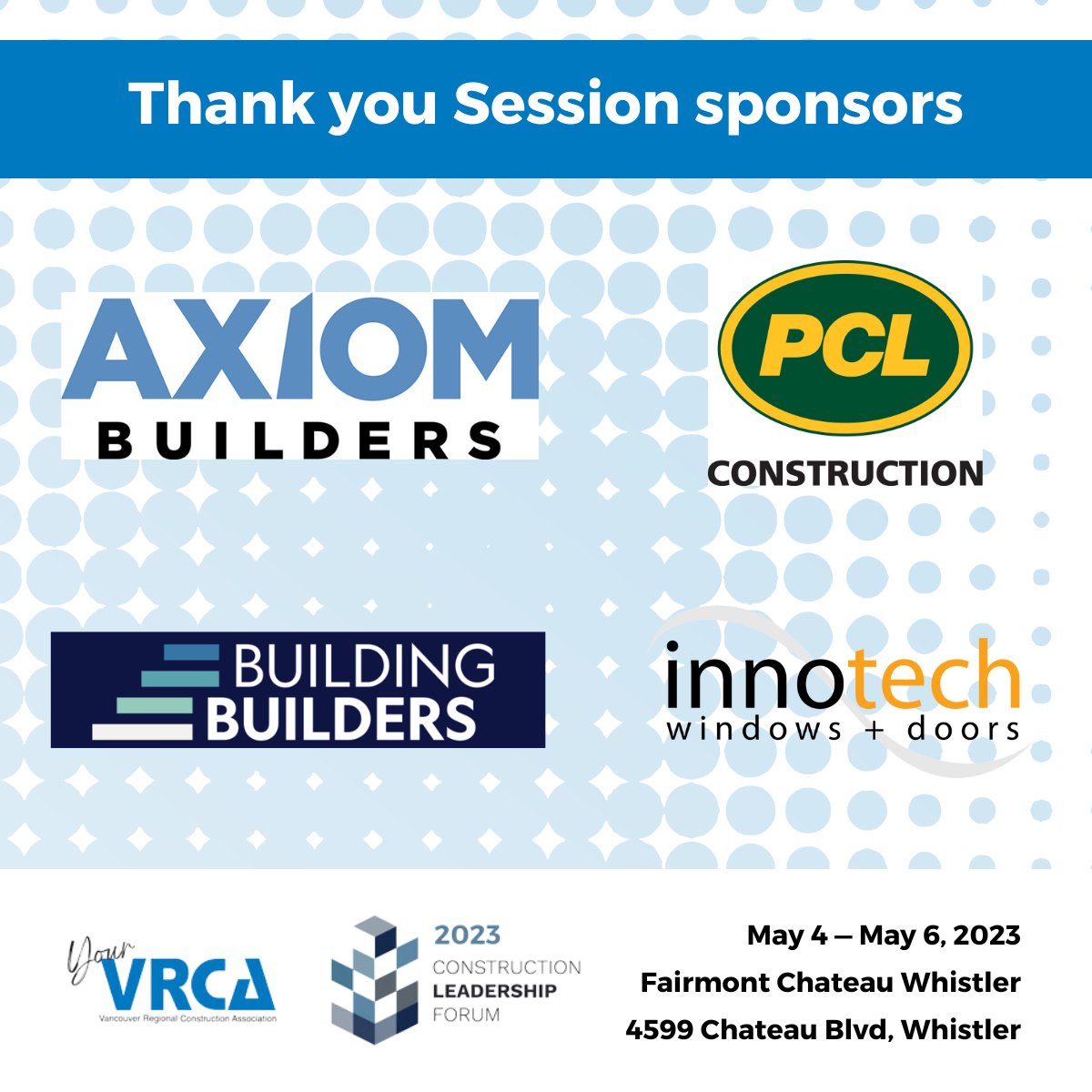 Thank you to our Session sponsors for your support at this year's 2023 Construction Leadership Forum! <a href="/axiombuilders/">Axiom Builders</a> <a href="/PCLConstruction/">PCL Construction</a> <a href="/BCCAmentorship/">Building Builders</a> <a href="/InnotechWindows/">Innotech Windows + Doors</a>