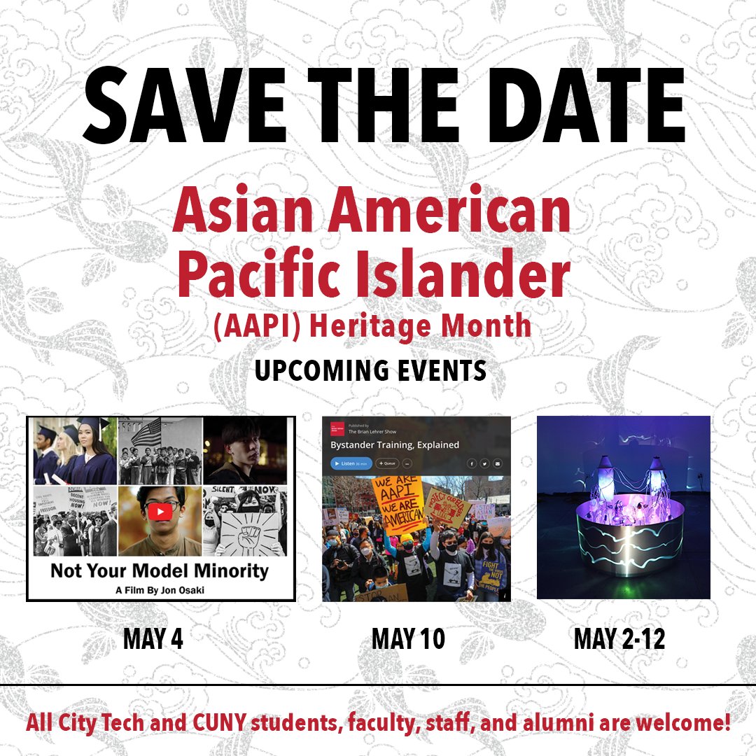 Save the Date! Come join us and kick off AAPI heritage month this coming May! 
 
These events are open to all. Feel free to share with others.
 
Sponsored by the City Teach AAPI Association through the CUNY Campus Climate Initiative