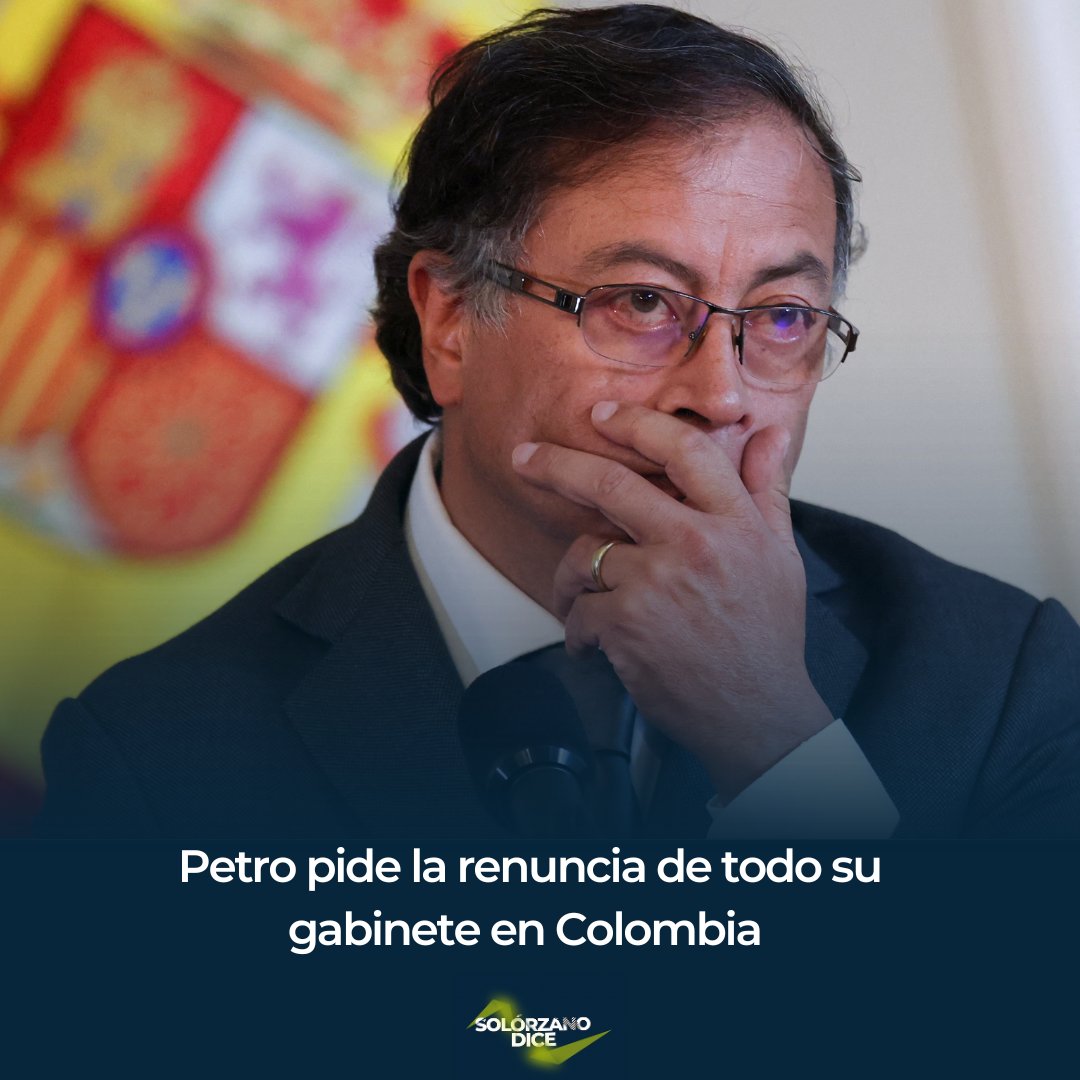 SolorzanoDice's tweet photo. #Internacional l El presidente de #Colombia, #GustavoPetro, pidió la renuncia de todo su gabinete en medio de las dificultades que enfrenta el gobierno para que sus proyectos de ley sean aprobados en el #Congreso, dijeron este miércoles tres ministros a la AFP. https://t.co/qoVcrZtSmE