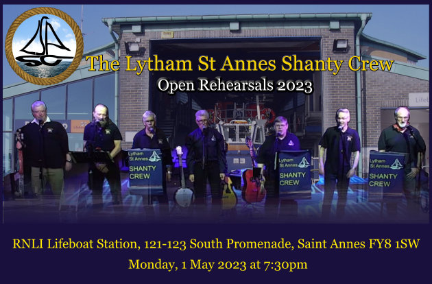 The first of our 2023 "open rehearsals" is on May 1st (19:30) at St Annes boathouse. Come along to hear traditional shanties and original sea songs - RNLI collection buckets will be there too!