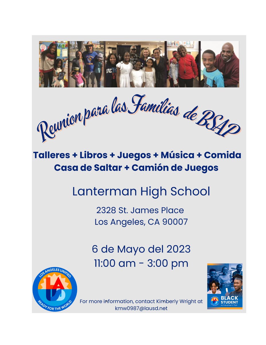 Reunión para las familias de BSAP
6 de mayo de 2023 11:00 a. m. a 3:00 p. m. en Lanterman High School
Habrá talleres, libros, juegos, comida, jumpers, y más.