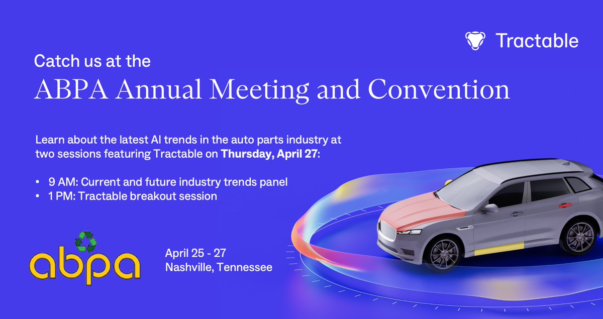Don't miss us at the Automotive Body Parts Association (ABPA) Meeting this week! 

Join us for two sessions on #AI tomorrow:

🚗 9:00am: Industry Panel on Current &amp; Future Industry Trends

🚘 1:00pm: Tractable Breakout Session