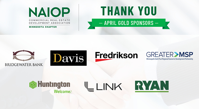 NAIOP_MN's tweet photo. We greatly appreciate our April Gold Sponsors: @BridgewaterBank,  @davishre, @FredriksonLaw, @GreaterMSP, @Huntington_Bank, @LinkLogisticsRE, @ryancompanies. Your commitment and support help NAIOP deliver great networking and programs! #MNCRE https://t.co/QR4PLur46o