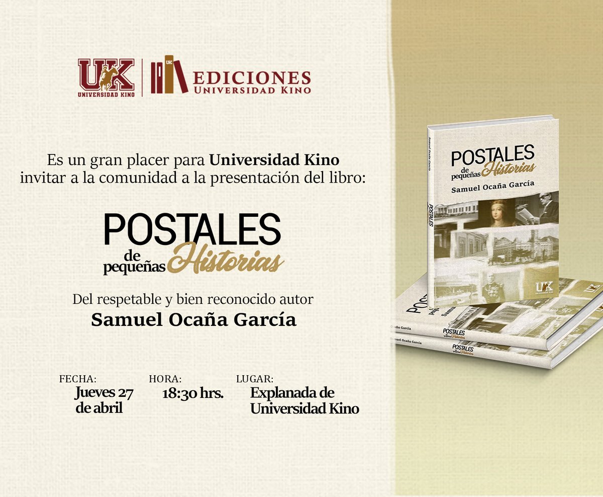 ¡Es un honor invitar a la presentación del libro de Samuel Ocaña García, "Postales de Pequeñas Historias"!  Este 27 de abril a las 6:30 pm en Universidad Kino, para sumergirnos en las maravillosas historias que este libro tiene para ofrecernos. #SamuelOcaña #UniversidadKino