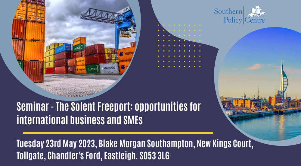 policysouth's tweet photo. In March with @BlakeMorganLLP we launched a policy paper exploring the impacts and opportunities created by @SolentFreeport.  Read the paper here: https://t.co/bFq9hZJ4dK Join us for a follow up seminar on 23 May - email info@southernpolicycentre.co.uk to book a space https://t.co/11h0hiYGYK