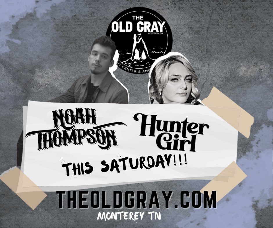 This Saturday!! In Monterey TN! <a href="/noahthompsonmu1/">Noah Thompson</a> and <a href="/huntergirlmusic/">HunterGirl</a>   Tickets at theoldgray.com