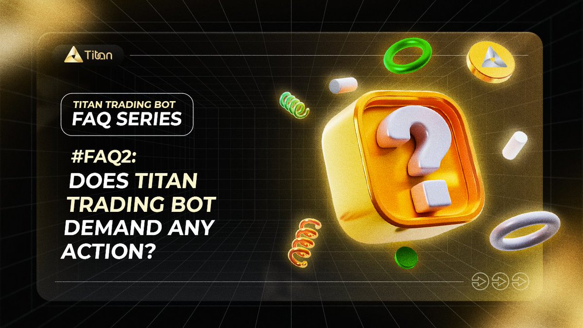 #FAQ2: Does @TitanTradingBot Demand Any Actions?

📌#TitanTradingBot is designed for ease of use, simply set up an account, follow our chatbot's instructions, and start trading.
📌Personalized guidance provided throughout the straightforward installation

#Sui #BSC #EasyTrading